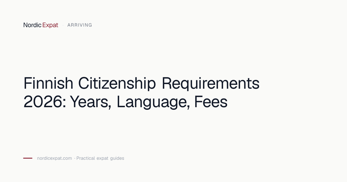 Finnish Citizenship Requirements 2026: Years, Language, Fees