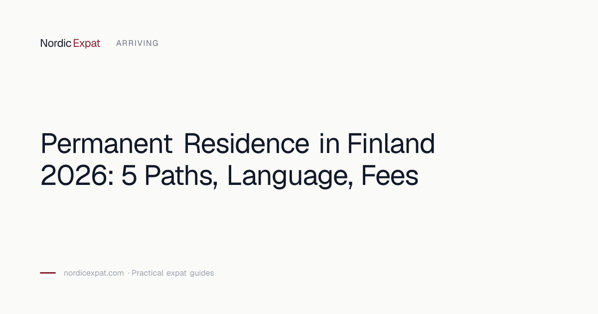 Permanent Residence in Finland 2026: 5 Paths, Language, Fees